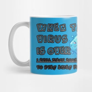 I Still Want Some Of You To Stay Away From Me Mug